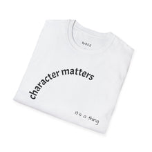 Load image into Gallery viewer, Character matters Unisex T-Shirt by B E-Z
