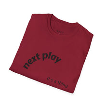 Load image into Gallery viewer, Next play Unisex T-Shirt by B E-Z
