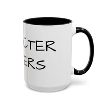 Load image into Gallery viewer, CHARACTER MATTERS Coffee Mug (15oz)
