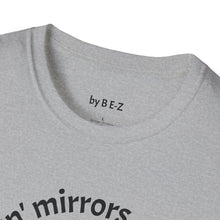 Load image into Gallery viewer, smokin&#39; mirrors Unisex T-Shirt by B E-Z
