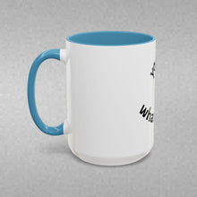 Load image into Gallery viewer, you are what you do Coffee Mug (15oz)

