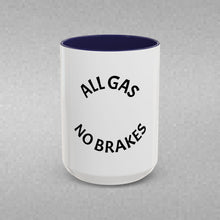 Load image into Gallery viewer, ALL GAS, NO BRAKES Coffee Mug (15oz)
