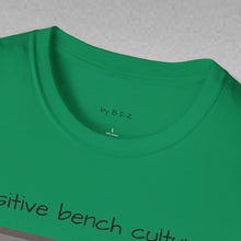 Load image into Gallery viewer, Positive Bench Culture Unisex T-Shirt by B E-Z
