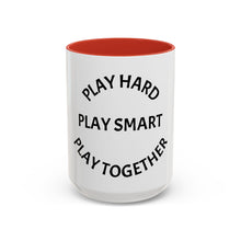 Load image into Gallery viewer, PLAY HARD, PLAY SMART, PLAY TOGETHER Coffee Mug (15oz)
