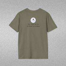 Load image into Gallery viewer, Don't Forget That You Are Needed In This World (Back of Shirt) Unisex T-Shirt by B E-Z - It's A Thing
