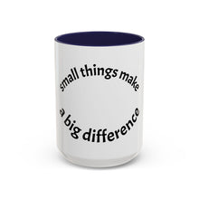 Load image into Gallery viewer, Small things Coffee Mug (15oz)
