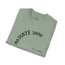 Load image into Gallery viewer, No hate zone Unisex T-Shirt by B E-Z
