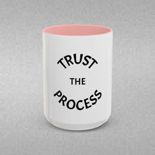 Load image into Gallery viewer, TRUST THE PROCESS Coffee Mug (15oz)
