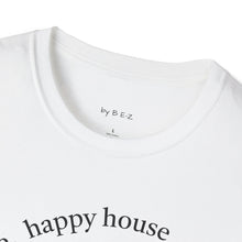 Load image into Gallery viewer, happy spouse, happy house Unisex T-Shirt by B E-Z
