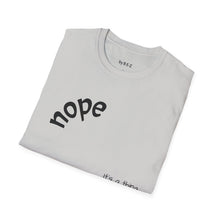 Load image into Gallery viewer, nope Unisex T-Shirt by B E-Z
