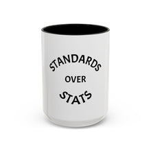 Load image into Gallery viewer, STANDARDS OVER STATS Coffee Mug (15oz)
