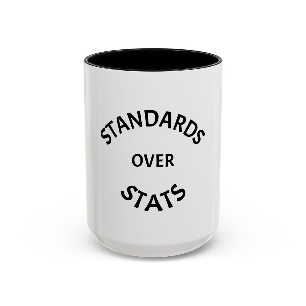 STANDARDS OVER STATS Coffee Mug (15oz)