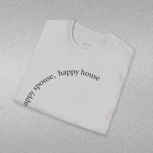 Load image into Gallery viewer, happy spouse, happy house Unisex T-Shirt by B E-Z
