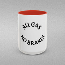 Load image into Gallery viewer, ALL GAS, NO BRAKES Coffee Mug (15oz)
