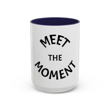 Load image into Gallery viewer, MEET THE MOMENT Coffee Mug (15oz)
