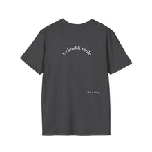 Load image into Gallery viewer, be kind &amp; smile Unisex T-Shirt by B E-Z
