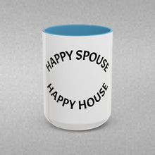 Load image into Gallery viewer, HAPPY SPOUSE, HAPPY HOUSE Coffee Mug (15oz)
