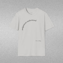 Load image into Gallery viewer, Assignment understood Unisex T-Shirt by B E-Z
