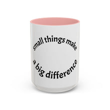 Load image into Gallery viewer, Small things Coffee Mug (15oz)
