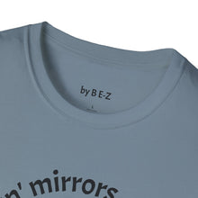 Load image into Gallery viewer, smokin&#39; mirrors Unisex T-Shirt by B E-Z

