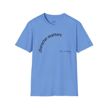 Load image into Gallery viewer, Character matters Unisex T-Shirt by B E-Z
