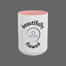 Load image into Gallery viewer, BEAUTIFULLY FLAWED Coffee Mug (15oz)
