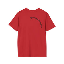 Load image into Gallery viewer, ignorance is a choice Unisex T-Shirt by B E-Z

