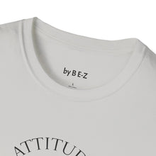 Load image into Gallery viewer, Attitude &amp; Effort Unisex T-Shirt by B E-Z
