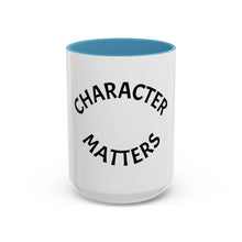 Load image into Gallery viewer, CHARACTER MATTERS Coffee Mug (15oz)
