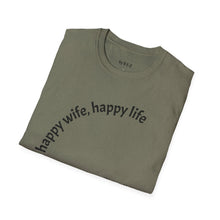 Load image into Gallery viewer, happy wife, happy life Unisex T-Shirt by B E-Z
