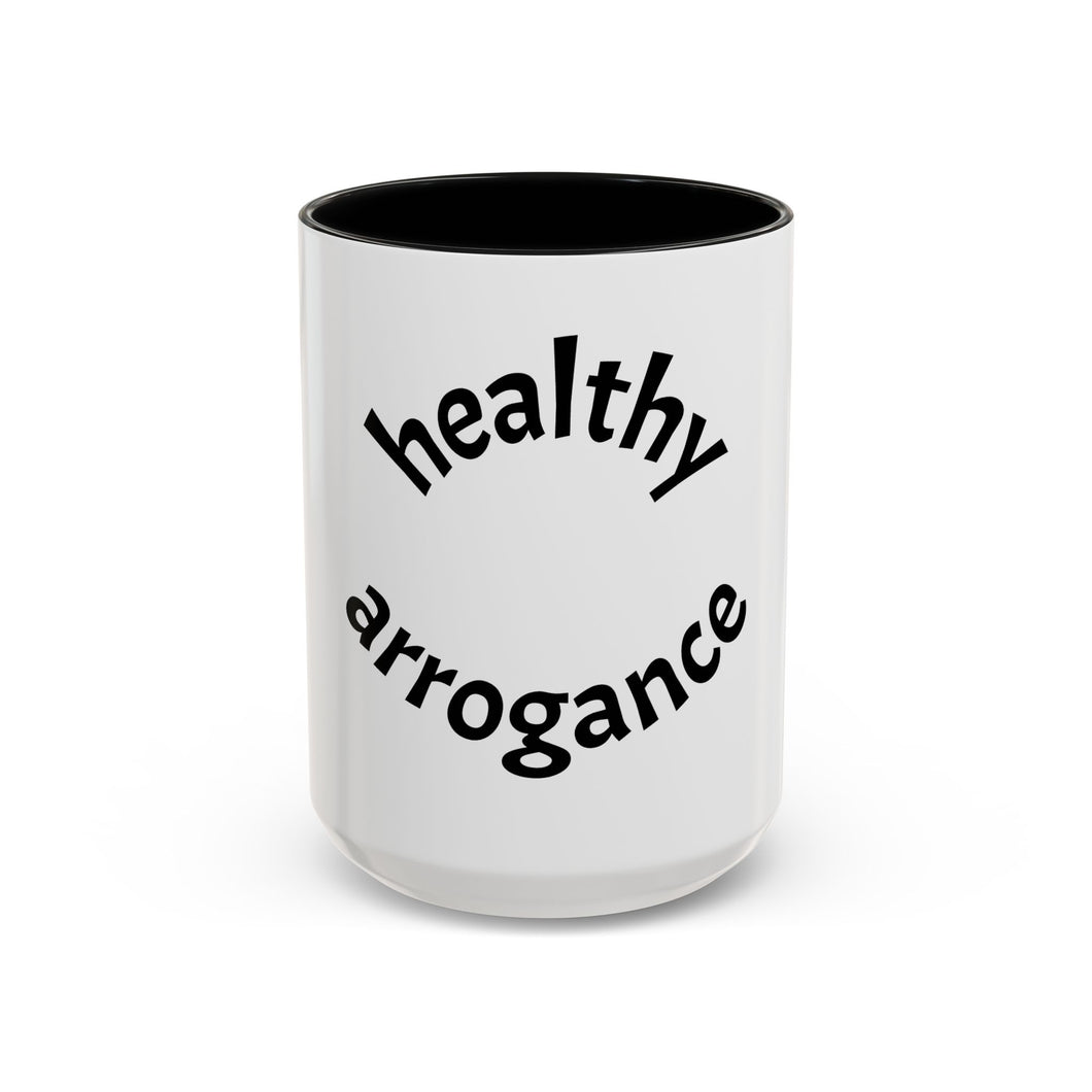 healthy arrogance Coffee Mug (15oz)