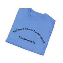 Load image into Gallery viewer, Defense is Personal Unisex T-Shirt by B E-Z
