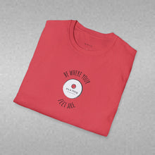 Load image into Gallery viewer, Be Where Your Feet Are Unisex T-Shirt by B E-Z
