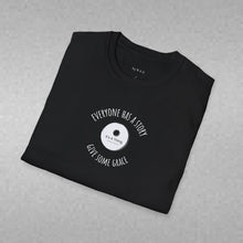 Load image into Gallery viewer, Everyone has a story…Unisex T-Shirt by B E-Z
