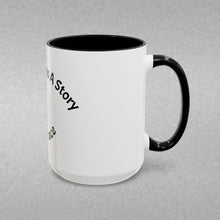 Load image into Gallery viewer, Everyone has a story… Coffee Mug (15oz)
