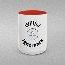 Load image into Gallery viewer, Copy of Willful ignorance Coffee Mug (15oz)
