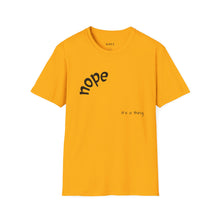 Load image into Gallery viewer, nope Unisex T-Shirt by B E-Z
