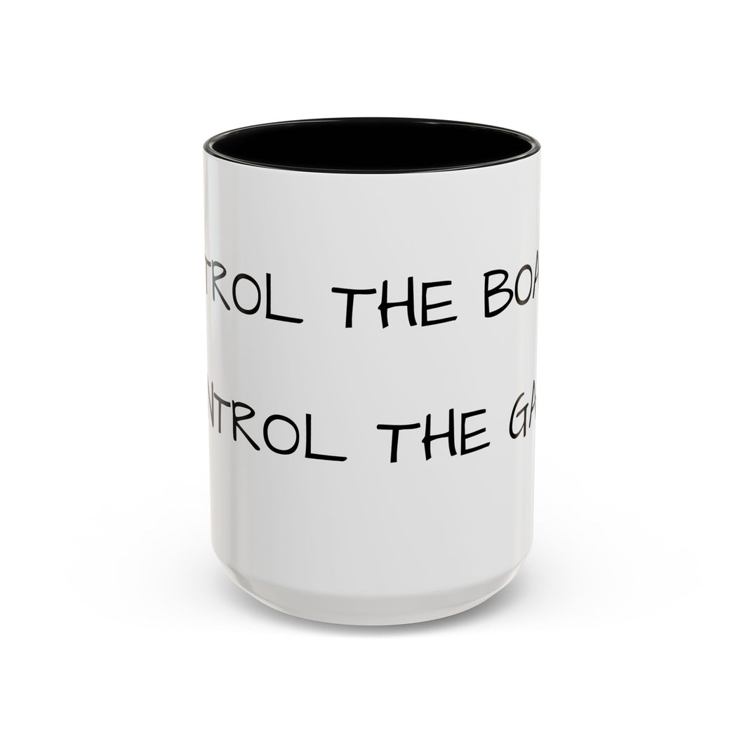 CONTROL THE BOARDS, CONTROL THE GAME Coffee Mug (15oz)