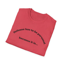 Load image into Gallery viewer, Defense is Personal Unisex T-Shirt by B E-Z
