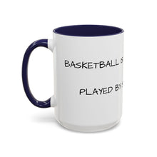 Load image into Gallery viewer, BASKETBALL IS A SELFLESS GAME PLAYED BY SELFISH PEOPLE Coffee Mug (15oz)
