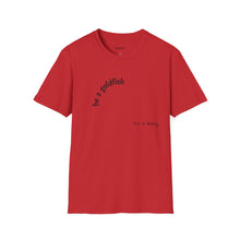Load image into Gallery viewer, be a goldfish Unisex T-Shirt by B E-Z
