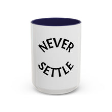 Load image into Gallery viewer, NEVER SETTLE Coffee Mug (15oz)
