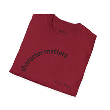 Load image into Gallery viewer, Character matters Unisex T-Shirt by B E-Z
