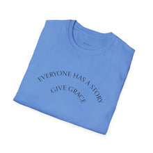 Load image into Gallery viewer, Everyone has a story…Unisex T-Shirt by B E-Z
