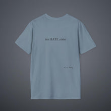 Load image into Gallery viewer, No Hate Zone Unisex T-Shirt by B E-Z
