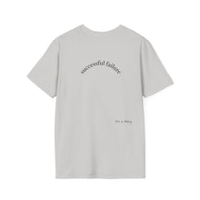 Load image into Gallery viewer, successful failure Unisex T-Shirt by B E-Z
