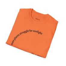 Load image into Gallery viewer, Even plants struggle for sunlight Unisex T-Shirt by B E-Z
