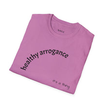 Load image into Gallery viewer, healthy arrogance Unisex T-Shirt by B E-Z
