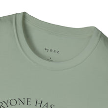 Load image into Gallery viewer, Everyone has a story…Unisex T-Shirt by B E-Z
