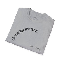 Load image into Gallery viewer, Character matters Unisex T-Shirt by B E-Z

